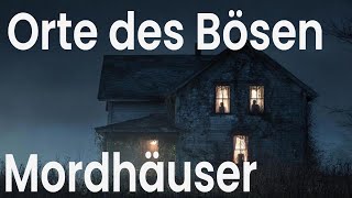 Orte des Bösen: Mordhäuser!