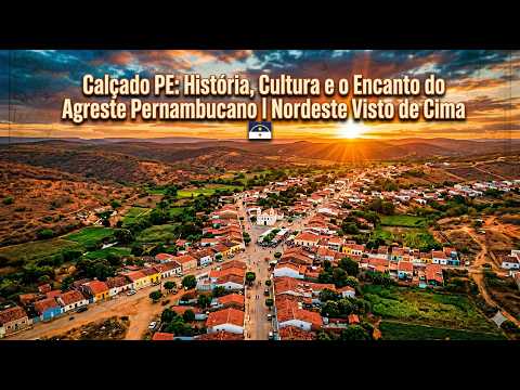 Calçado PE: História, Cultura e o Encanto do Agreste Pernambucano | Nordeste Visto de Cima