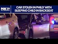 Boy, 6, safe after car stolen from Philly parking lot with sleeping child in backseat