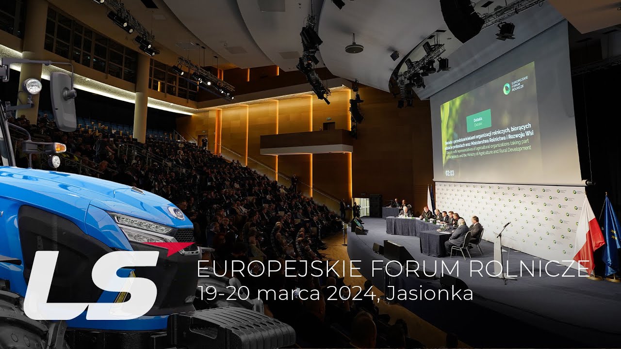 Europejskie Forum Rolnicze 19-20 marca 2024, Jasionka :: LS-Traktor.pl