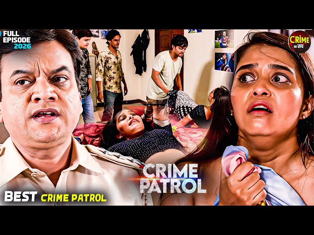 लड़की पर संकट | Best Of Crime Patrol | Real Crime | Crime Alert