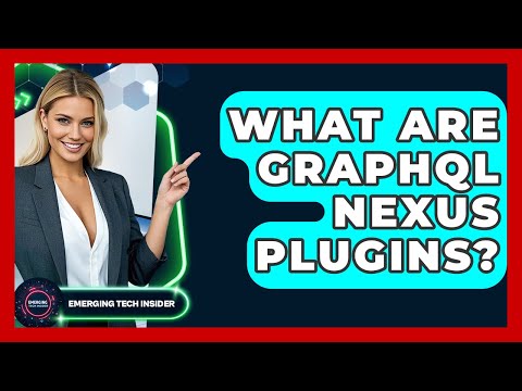 What Are GraphQL Nexus Plugins? - Emerging Tech Insider