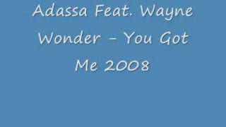 Adassa Feat Wayne Wonder You Got Me 2008