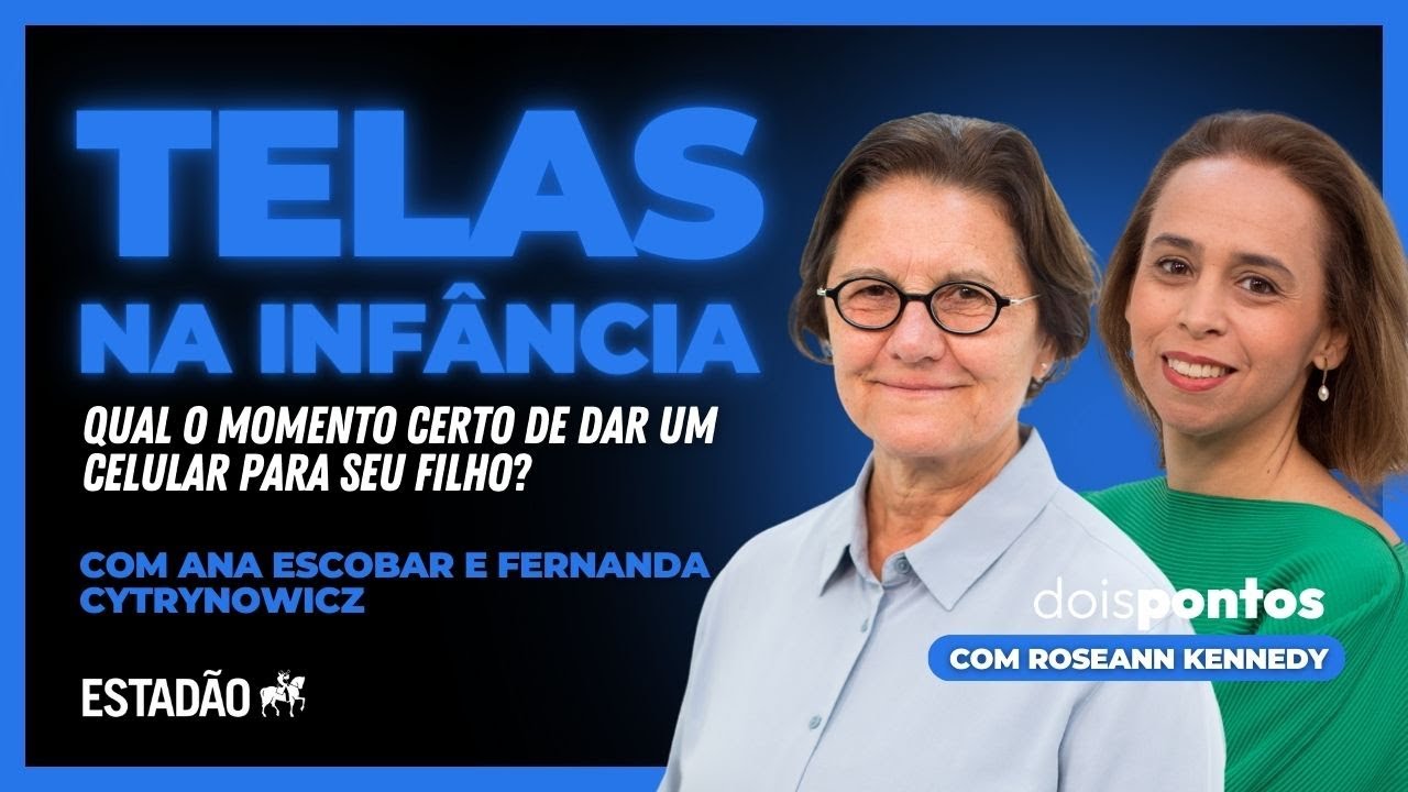 #47 Devemos dar um CELULAR para as CRIANÇAS? | com ANA ESCOBAR e FERNANDA CYTRYNOWICZ | Dois Pontos