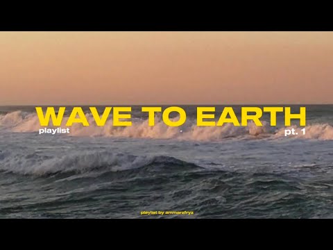 wave to earth | playlist ★ pt. 1