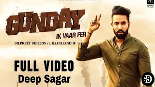 Gunday Ik Vaar Fer | Dilpreet Dhillon Feat. Baani Sandhu | Latest Punjabi Song 2018 | Humble Music
