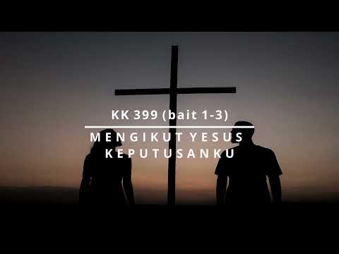 Kidung Keesaan 399 (KMM 127) bait 1-3. Mengikut Yesus Keputusanku. Cover & lirik.