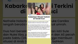Di Tengah Perang Iran-AS, Nathalie Holscher & Nuke Cantika Kabarkan Situasi Terkini saat Umrah