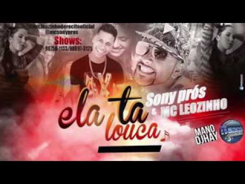 MC LEOZINHO E SONY PROS ELE TA LOUCA MÚSICA NOVA 2016
