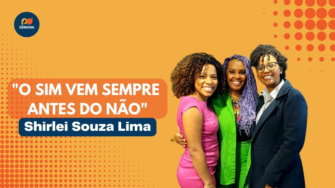 Shirlei Lima - Como criar novas conexões e oportunidades? | Marketing | Gemona #35