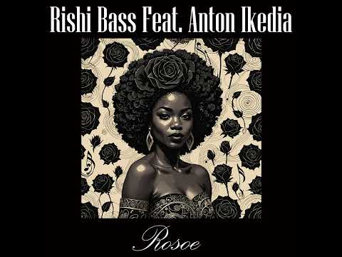 Rishi Bass feat.Anton Ikedia - Rosoe (afrohouse)