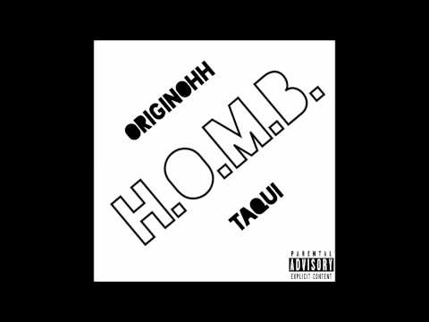OriginOhh - H.O.M.B. ft. Taqui