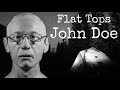 Unidentified: Flat Tops John Doe