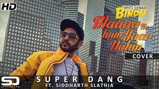 Maana Ke Hum Yaar Nahin - Meri Pyaari Bindu | SUPER DANG COVER (ft. Siddharth Slathia)