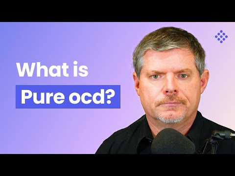Pure OCD: What Is Pure Obsessional OCD?