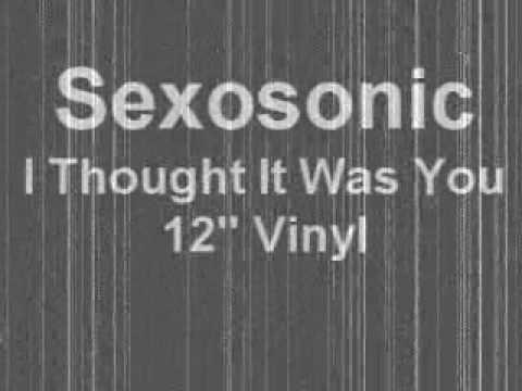 Sexosonic - I Thought it was You   Original 12" Version