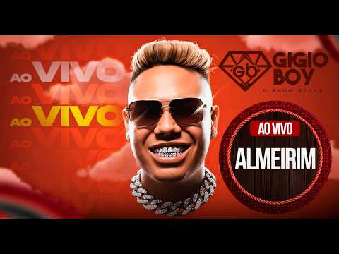 GIGIO BOY AO VIVO EM ALMEIRIM 28/05/2026 ⭐💎🥇🏆