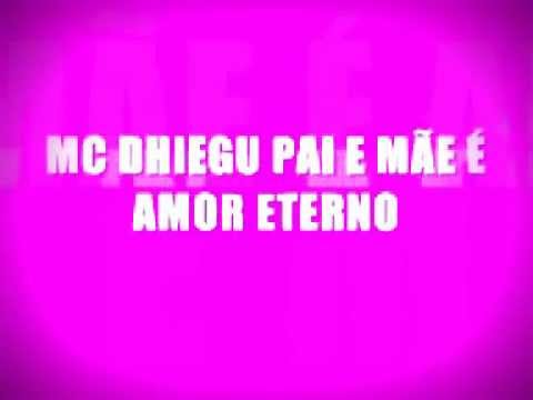 MC DHIEGU PAI E MÃE É AMOR ETERNO MUSICA NOVA 2011 STUDIO MADE IIN FAVELA