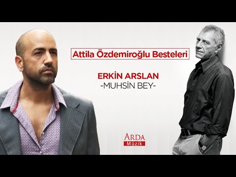 Erkin Arslan - Muhsin Bey | Attila Özdemiroğlu Besteleri | © Arda Müzik 2020
