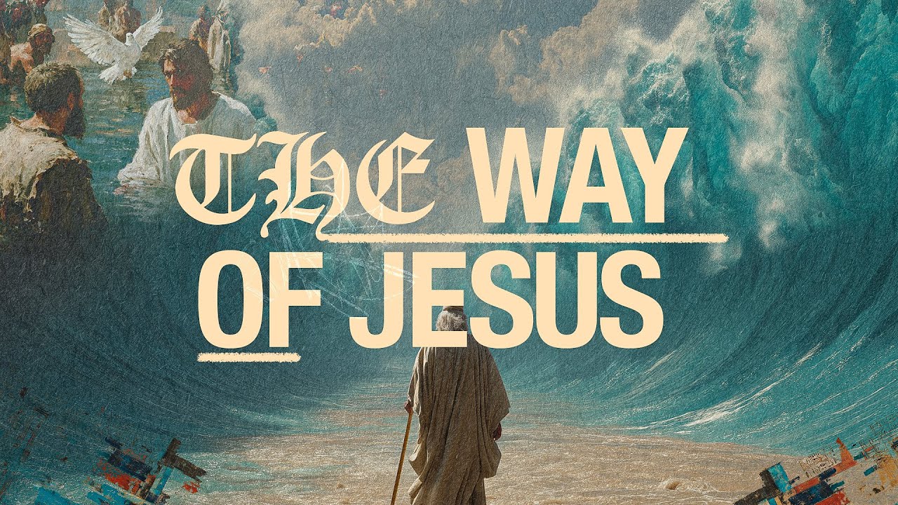 The Way of Jesus - Pastor Ben Sanders