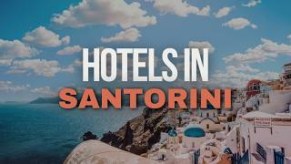 10 Best Hotels in Santorini | Where to Stay in Santorini 🇬🇷