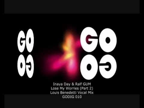 Inaya Day & Ralf GUM - Lose My Worries (Louis Benedetti Vocal Mix) - GODIG 010