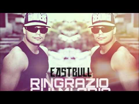 EASTBULL- RINGRAZIO CHI MI ODIA