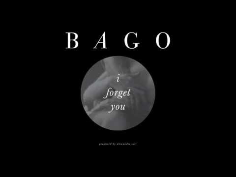 BAGO I FORGET YOU PROD. BY ALEXANDER SPIT