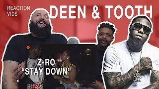 Z-Ro "Stay Down" - Deen & Tooth Reaction