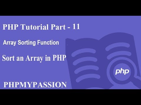 Php Tutorial Part 11 Php Array Sorting Phpmypassion