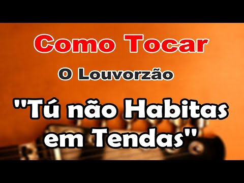 Tu Não Habitas Em Tendas - Ministério de Louvor…