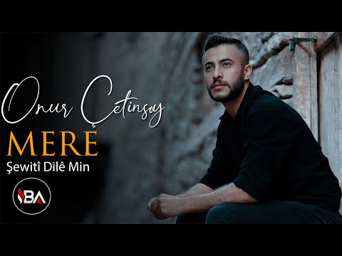 ONUR ÇETİNSOY - MERE KLİP 2024 (Şewitî Dile Min)