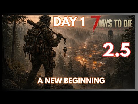 7 Days to Die 2.5 A New Beginning Ep1