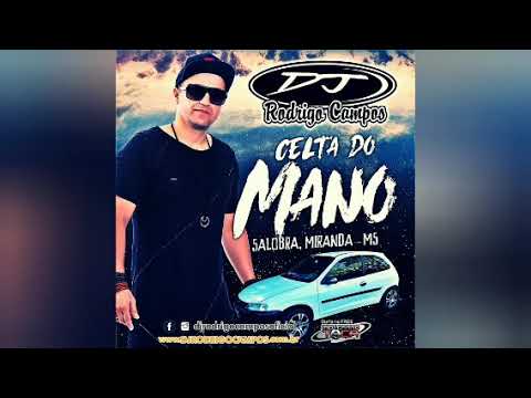CELTA DO MANO - DJ RODRIGO CAMPOS