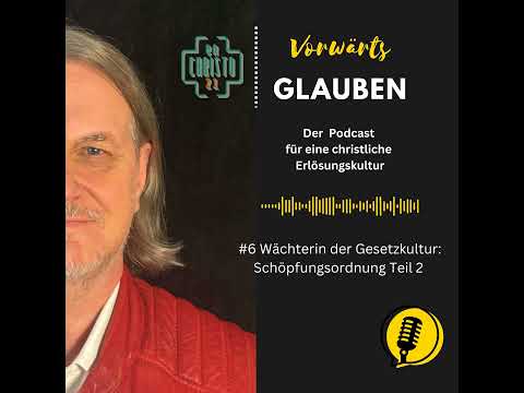 #7 Wächterin der Gesetzkultur: Schöpfungsordnung Teil 2