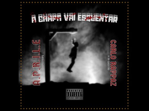 Mc Aprile & Carlo Rappaz (X da Questão) -  A Chapa Vai Esquentar -  [Prod. Tikfrow]