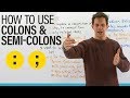 Writing & Punctuation: How to use COLONS & SEMICOLONS Writing & Punctuation: How to use COLONS & SEMICOLONS