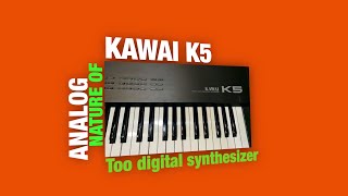 Video thumbnail for KAWAI K5 | The analog nature of a too digital synthesizer by oRangeOfSound