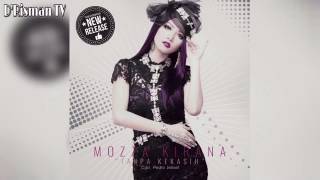 Download lagu MOZZA KIRANA - TANPA KEKASIH mp3 Download lagu MOZZA KIRANA - TANPA KEKASIH mp3