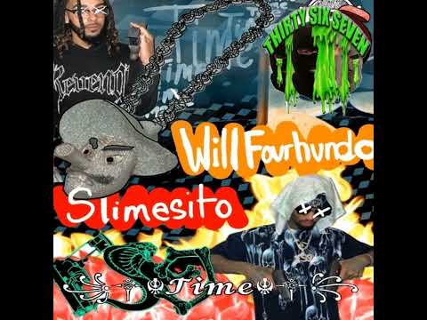 Will Fourhundo & Slimesito - Time ( Prod. Vilaindada)