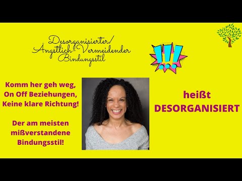 Disorganized attachment style, the one almost nobody understands!