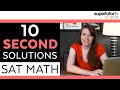 10 Second Solutions! CRUSH The SAT® Math Section!