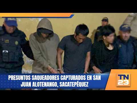 Presuntos saqueadores capturados en San Juan Alotenango, Sacatepéquez
