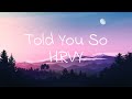 HRVY - Told You So (Lyrics)