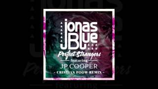 Jonas Blue ft. JP Cooper - Perfect Strangers (Cristian Poow Remix) [Official Audio]