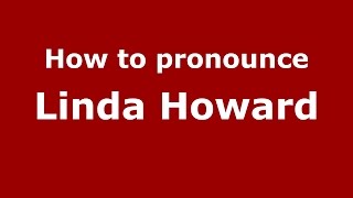 How to pronounce Linda Howard