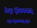 no hacen na- ivy queen