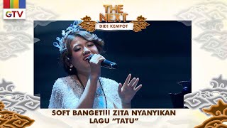 Download lagu Soft Banget!!! Zita Menyanyikan Lagu - [TATU] | THE NEXT DIDI KEMPOT mp3