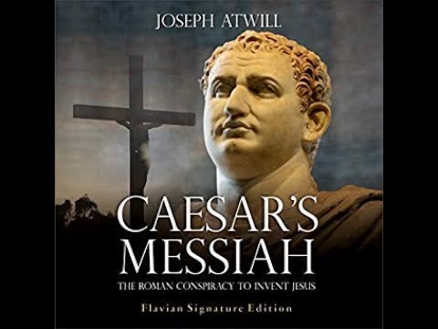 Caesar's Messiah With Joseph Atwill: The Roman Invention of Jesus