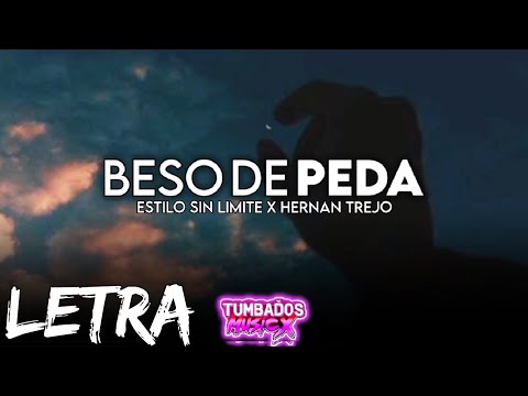 Beso De Peda - Estilo Sin Limite Ft Hernan Trejo | (Llevo Días Bien Enfiestado) LETRA/LIRYCS 2022